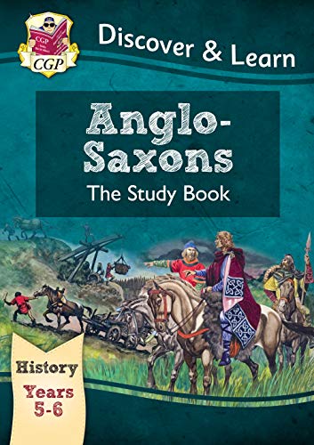 KS2 History Discover & Learn: Anglo-Saxons Study Book (Years 5 & 6) (CGP KS2 History) von Coordination Group Publications Ltd (CGP)